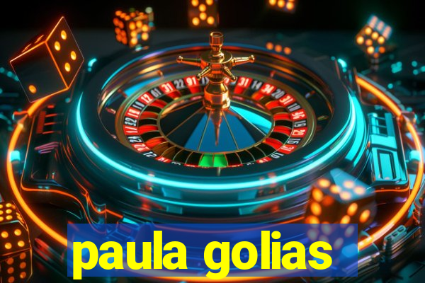 paula golias